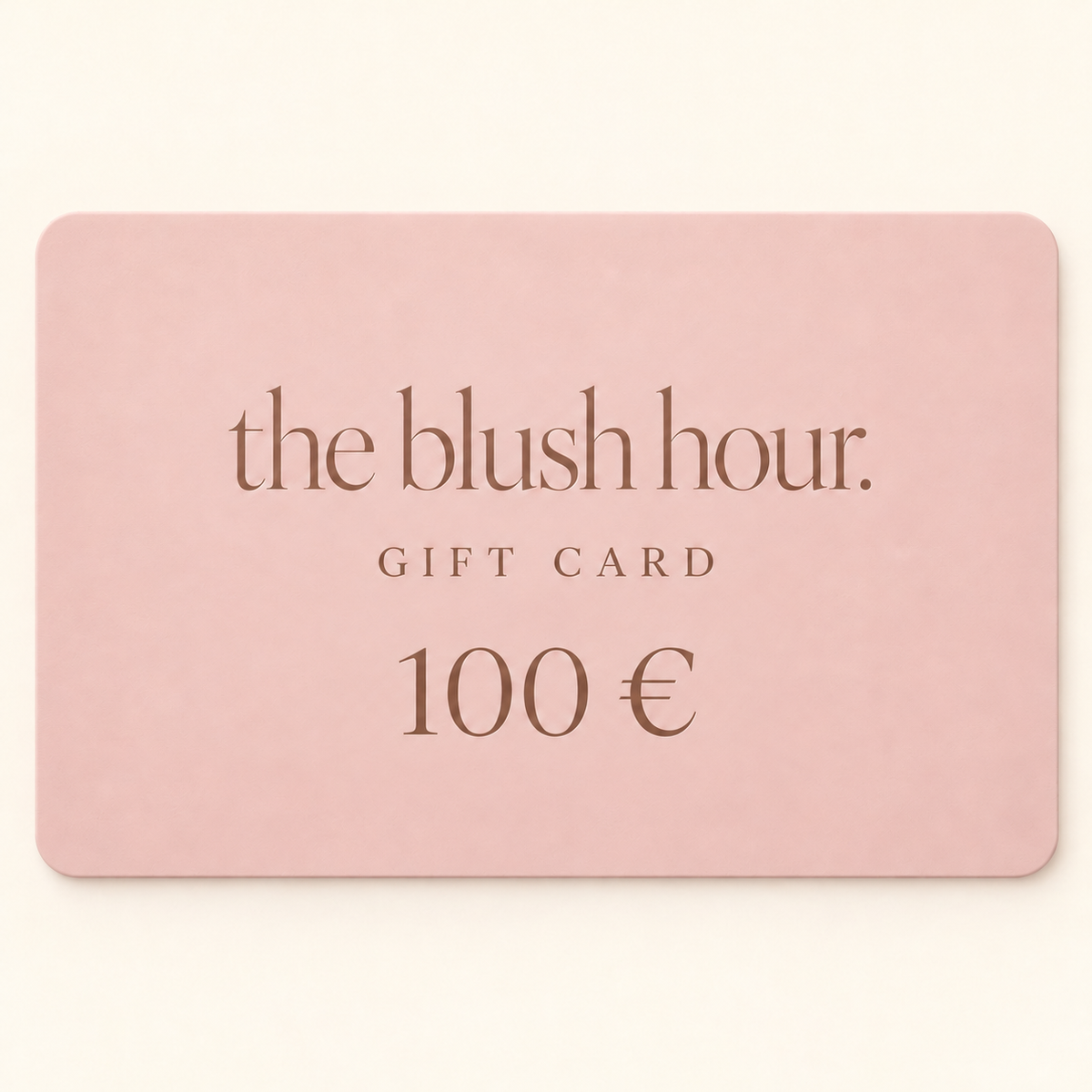 The Blush Hour Gift Card.